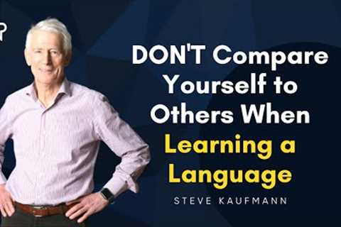 Don't Compare Yourself to Others When Learning a Language