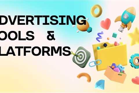 Learn Advertising Platform &amp; Tools | Digital Marketing