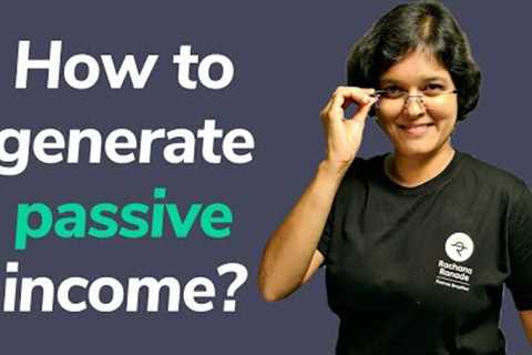 How to generate passive income I CA Rachana Ranade