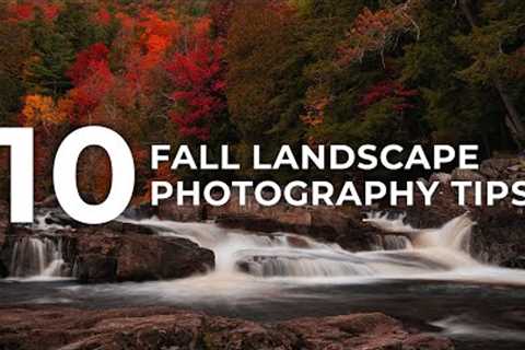 10 Tips for Fall Landscape Photography