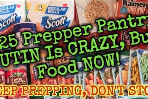 Prepper Pantry $25 Budget Haul/Putin Is CRAZY, Buy Food and Water NOW!