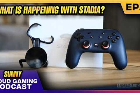 What I THINK IS GOING ON WITH STADIA &amp; Lack OF GAMES SO FAR In 2022 | CG Unfiltered Podcast EP 3