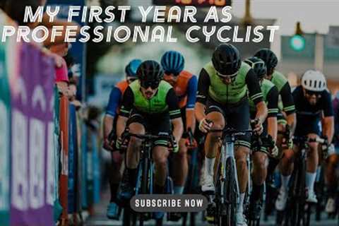 My first year as a professional cyclist: The highs and lows