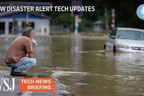 Natural-Disaster Warnings Are Improving With AI, GPS Tech | Tech News Briefing Podcast | WSJ