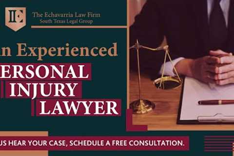 The Echavarria Law Firm - An Experienced Personal Injury Lawyer