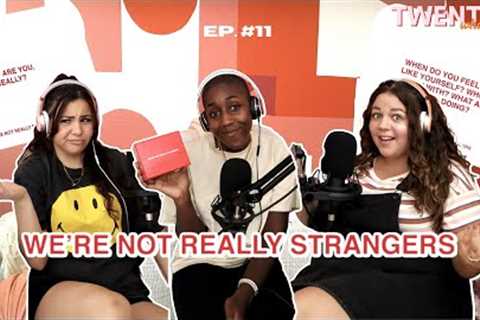 We laughed | We cried | We played We're Not Really Strangers!