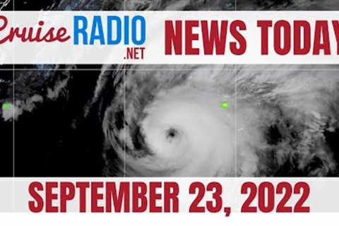 Cruise News Today — September 23, 2022: Cruise Port Storm Video, NCL Itinerary Change, Carnival Ship