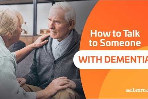 How to Talk to Someone With Dementia