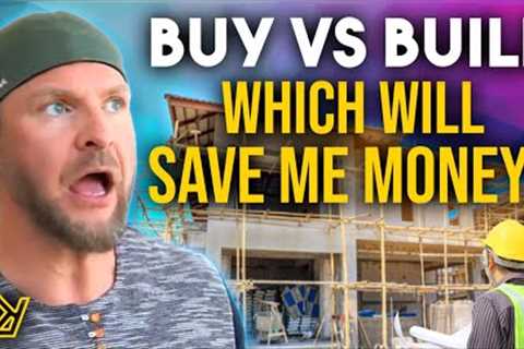 Is it Better to Build or Buy a House?