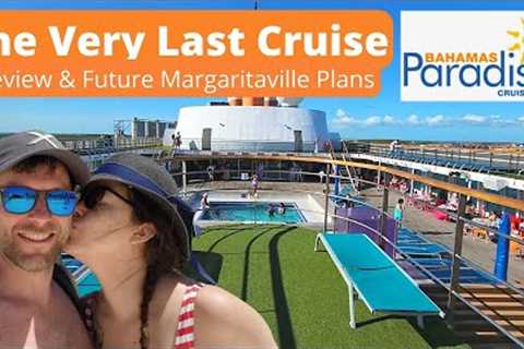 A Cruise Ship's Final Voyage - Bahamas Paradise Review &amp; the Upcoming Margaritaville..