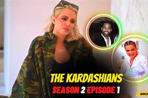 The Kardashians Season 2 Episode 1 breakdown |  The First Glimpse Of Her Son's Birth.