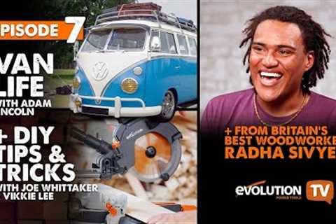 Evolution Power Tools TV - Ep.7 | Britain's Best Woodworker &amp; Van life