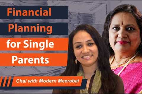 Financial Planning for Single Parents (Chai with Meerabai Ep:4)