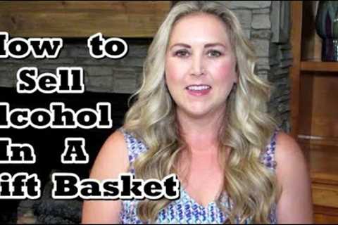 How to Sell Alcohol in Gift Baskets