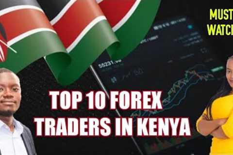 Top 10 Forex Traders In Kenya
