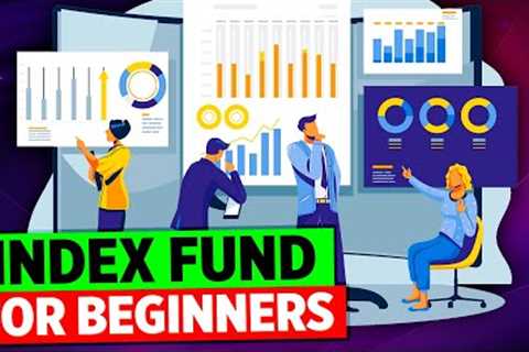 Index Funds 101: Everything You Need to Know About These Proven Investments