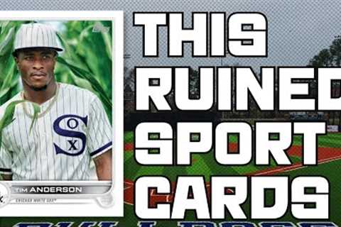 THIS RUINED THE HOBBY OF SPORTS CARD COLLECTING...