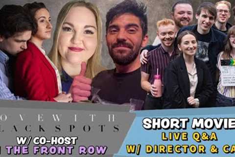 Love With Black Spots - SHORT MOVIE PREMIERE &amp; Q&amp;A LIVE W/ Director + Cast) Co-Host In The..
