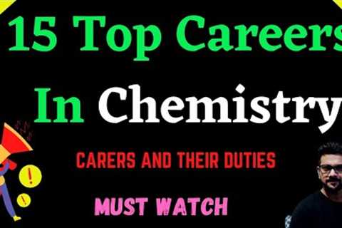 15 Top Careers In Chemistry || Jobs in Chemistry || Careers In Chemistry || Job Opportunities