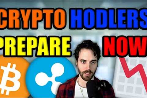 Crypto Hodlers: I Don't Want To FRIGHTEN You But Please PREPARE YOURSELF (Bitcoin &amp; XRP..