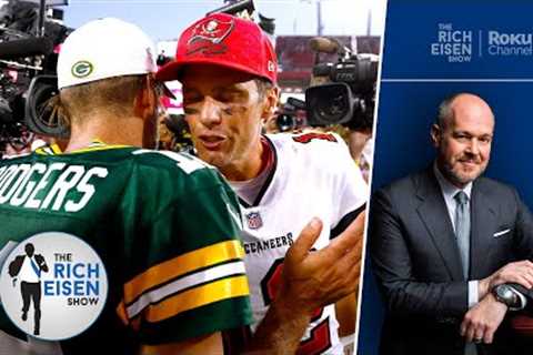Rich Eisen Recaps Rodgers &amp; the Packers vs Brady &amp; the Bucs in Week 3 | The Rich Eisen Show