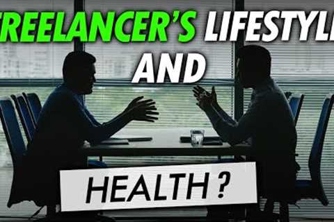 Freelancer's Healthy Lifestyle - Health tips and time manipulation.