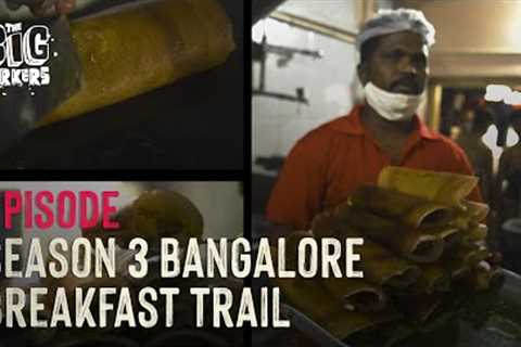 Breakfast Trail Bangalore, Searching the BEST Dosa, Idli &amp; Bhaat | Bangalore | Season 3 | Ep 6..