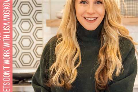 111: Why diets don’t work with Lisa Moskovitz RD