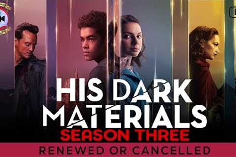 His Dark Materials Season 3 Renewed Or Cancelled - Premiere Next