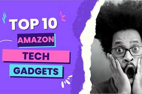 AMAZING Gadgets You've Never Heard Of: The Top 10 on Amazon Gadgets