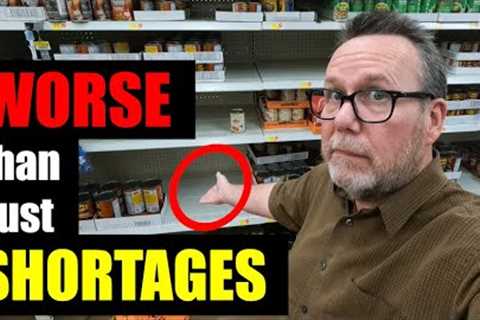 This is WORSE than a SHORTAGE! Be PREPARED!