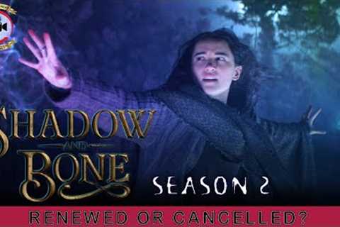 Shadow and Bone Season 2: Renewed Or Cancelled? - Premiere Next
