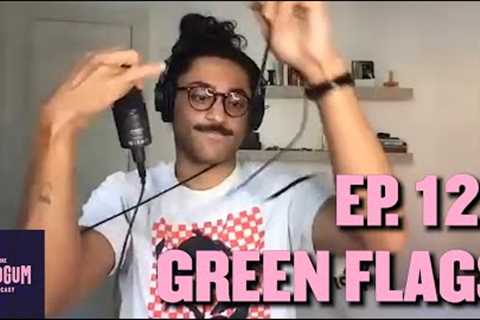 Green Flags - The Headgum Podcast - 121