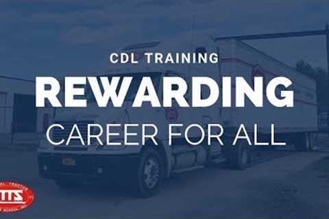 CDL Training - A Rewarding Career for All