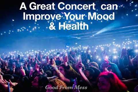 A Great Concert Can Improve Your Mood &amp; Health . Concerts Reduce Stress &amp; Release Happy..