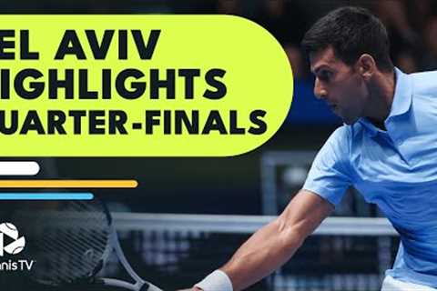 Djokovic Faces Pospisil; Cressy &amp; Rinderknech In Action | Tel Aviv 2022 Quarter-Final Highlights