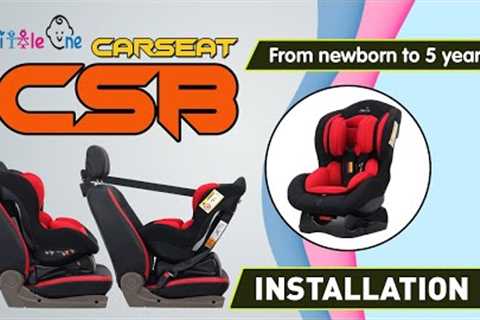 How to Install CSB New Born To 5 Years Old Baby Car Seat