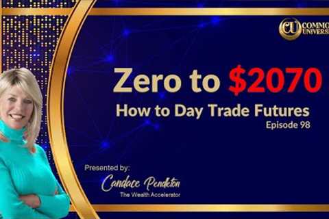 How to Day Trade Futures l From Zero to $2070