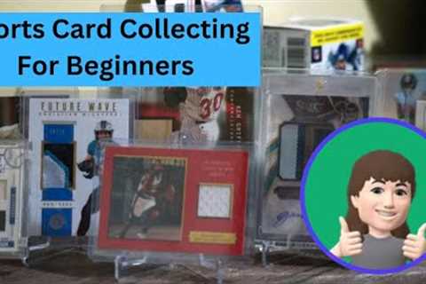 Sports Card Collecting For Beginners