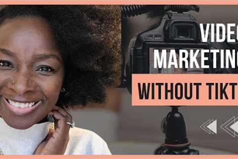 3 Ways Use Video Marketing For Business (Without Social Media)