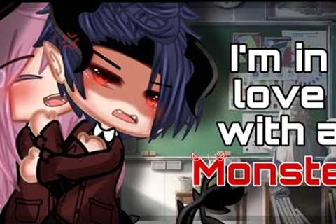I’m in love with a Monster | Gachaclub | Gcmm