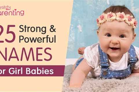 25 Strong and Powerful Baby Girl Names with Meanings