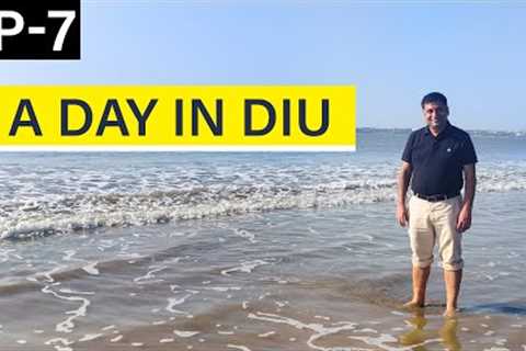 EP 7 Diu Tour, Things to do in Diu in a day, , Diu fort visit, Nagoa sea Beach