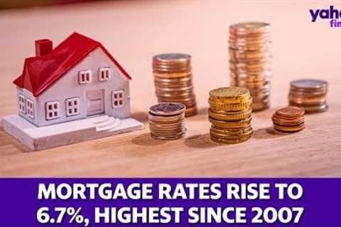Housing market: mortgage rates rise to 6.7%