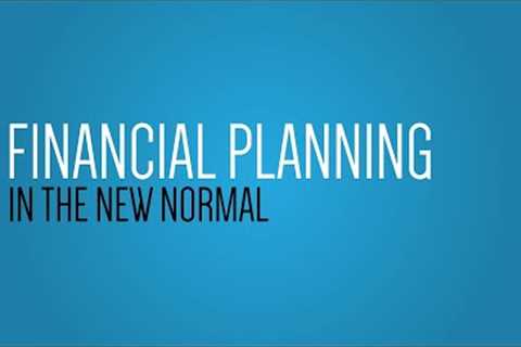 Financial Planning in the New Normal
