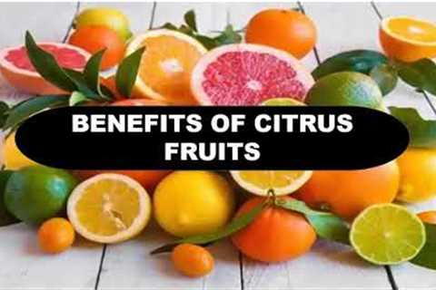 5 BENEFITS OF CITRUS FRUITS II HEALTH HACKS II 03