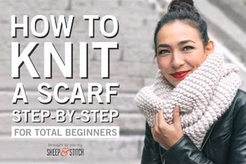 How to Knit a Scarf for Beginners Step By Step