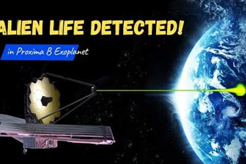 New James Webb Telescope Finds Alien in Proxima B Exoplanet