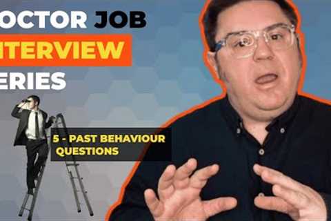 Medical Job Interview - Past Behaviour Questions