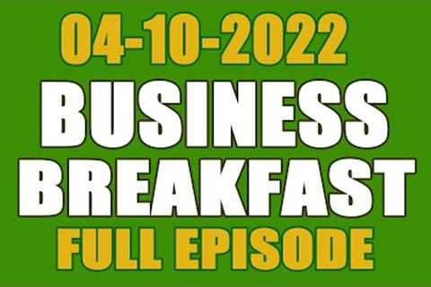04 OCTOBER 2022 PYT BUSINESS BREAKFAST | FULL EPISODE